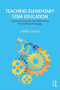 portada Teaching Elementary Stem Education: Unpacking Standards and Implementing Practice-Based Pedagogy (in English)