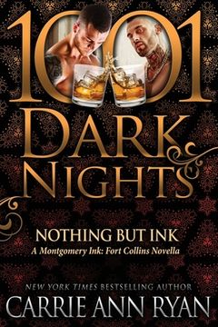 portada Nothing but Ink: A Montgomery Ink: Fort Collins Novella (en Inglés)
