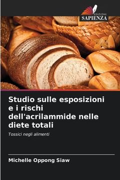 portada Studio sulle esposizioni e i rischi dell'acrilammide nelle diete totali (en Italiano)