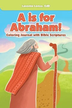 portada A Is for Abraham!: Coloring Journal with Bible Scriptures (en Inglés)