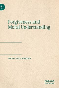 portada Forgiveness and Moral Understanding (in English)