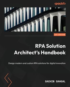 portada RPA Solution Architect's Handbook: Design modern and custom RPA solutions for digital innovation (en Inglés)