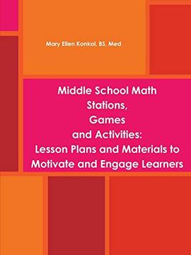 portada Middle School Math Stations, Games and Activities: Lesson Plans and Materials to Motivate and Engage Learners (in English)