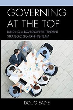 portada Governing at the Top: Building a Board-Superintendent Strategic Governing Team (en Inglés)