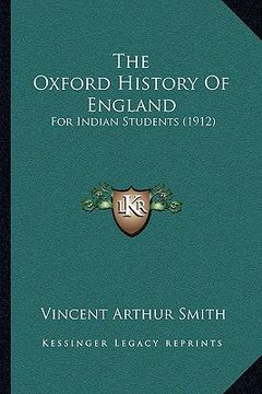 portada the oxford history of england: for indian students (1912) (en Inglés)