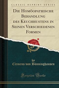 portada Die Homöopathische Behandlung des Keuchhustens in Seinen Verschiedenen Formen (in German)