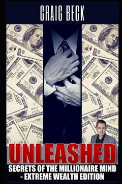 portada Unleashed: Secrets Of The Millionaire Mind - Extreme Wealth Edition (en Inglés)