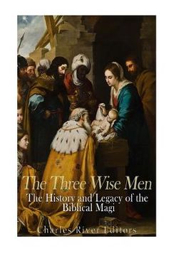 portada The Three Wise Men: The History and Legacy of the Biblical Magi (en Inglés)