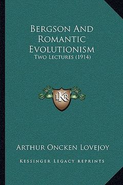 portada bergson and romantic evolutionism: two lectures (1914)