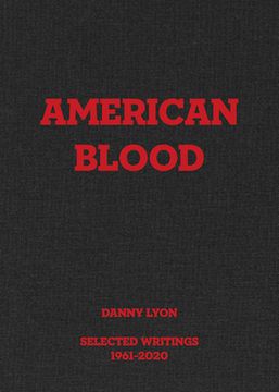 portada Danny Lyon: American Blood: Selected Writings 1961-2020 (en Inglés)