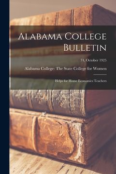 portada Alabama College Bulletin: Helps for Home Economics Teachers; 74, October 1925