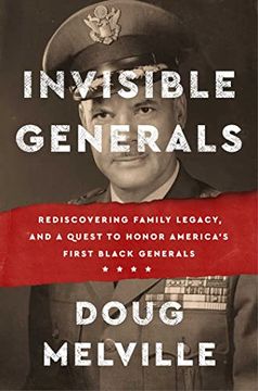 portada Invisible Generals: Rediscovering Family Legacy, and a Quest to Honor America's First Black Generals 