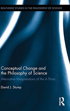 portada Conceptual Change and the Philosophy of Science: Alternative Interpretations of the A Priori (Routledge Studies in the Philosophy of Science)