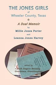portada The Jones Girls of Wheeler County, Texas: A Dual Memoir