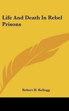portada life and death in rebel prisons (en Inglés)