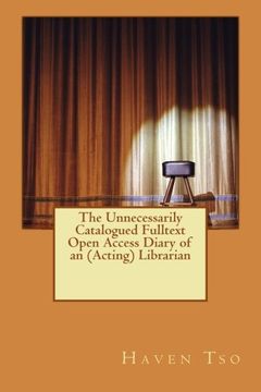 portada The Unnecessarily Catalogued Fulltext Open Access Diary of an (Acting) Librarian