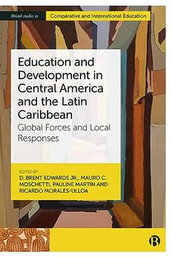 portada Education and Development in Central America and the Latin Caribbean: Global Forces and Local Responses (Bristol Studies in Comparative and International Education) (en Inglés)