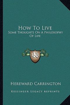 portada how to live: some thoughts on a philosophy of life