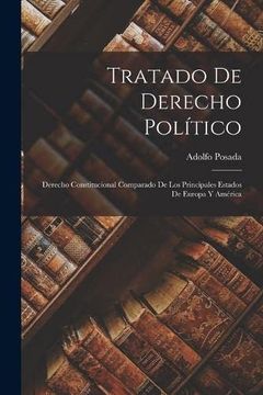 portada Tratado de Derecho Político: Derecho Constitucional Comparado de los Principales Estados de Europa y América (in Spanish)