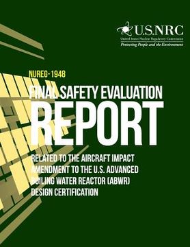 portada Final Safety Evaluation Report Related to the Aircraft Impact Amendment to the U.S. Advanced Boiling Water Reactor (ABWR) Design Certification