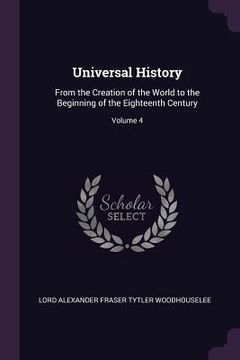 portada Universal History: From the Creation of the World to the Beginning of the Eighteenth Century; Volume 4