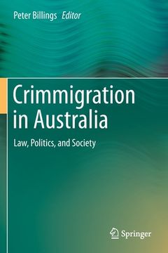 portada Crimmigration in Australia: Law, Politics, and Society (en Inglés)