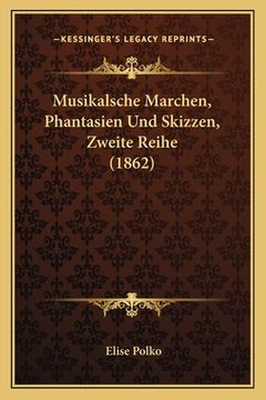 portada Musikalsche Marchen, Phantasien Und Skizzen, Zweite Reihe (1862) (in German)