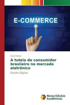 portada A tutela do consumidor brasileiro no mercado eletrônico: Direito Digital (Portuguese Edition)