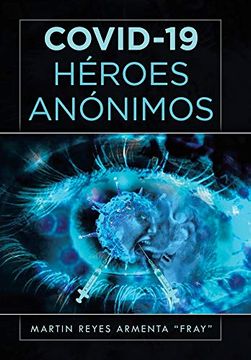 portada Covid-19 Héroes Anónimos (in Spanish)