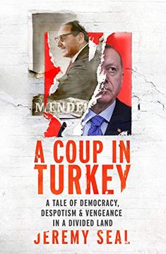 portada A Coup in Turkey: A Tale of Democracy, Despotism and Vengeance in a Divided Land (en Inglés)