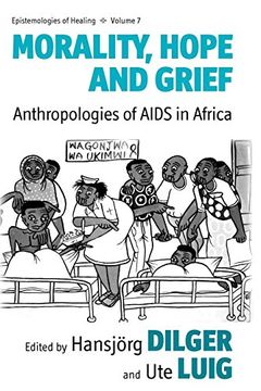 portada Morality, Hope and Grief: Anthropologies of Aids in Africa (in English)
