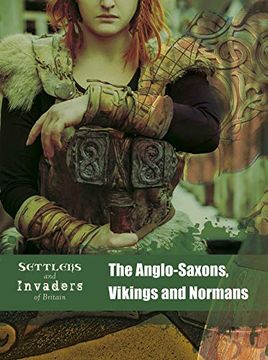 portada The Anglo-Saxons, Vikings and Normans (Raintree Perspectives: Settlers and Invaders of Britain) (in English)