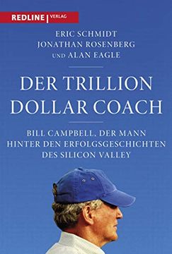portada Der Trillion Dollar Coach: Bill Campbell, der Mann Hinter den Erfolgsgeschichten des Silicon Valleys (in German)