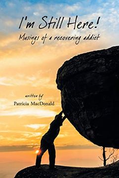 portada I'm Still Here! Musings of a Recovering Addict (in English)