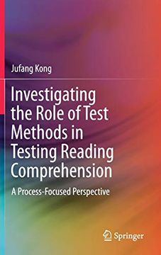 portada Investigating the Role of Test Methods in Testing Reading Comprehension: A Process-Focused Perspective (in English)