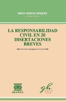 portada LA RESPONSABILIDAD CIVIL EN 20 DISERTACIONES BREVES (in Spanish)