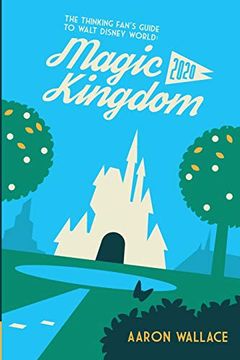 portada The Thinking Fan'S Guide to Walt Disney World: Magic Kingdom 2020 (en Inglés)