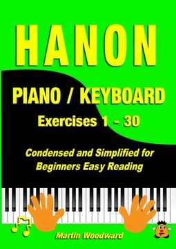 portada Hanon Piano / Keyboard Exercises 1 - 30: Condensed and Simplified for Beginners Easy Reading (en Inglés)