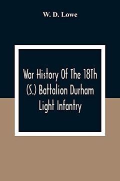portada War History of the 18Th (S. ) Battalion Durham Light Infantry (in English)