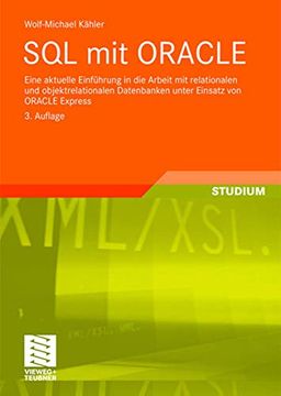 portada Sql mit Oracle: Eine Aktuelle Einführung in die Arbeit mit Relationalen und Objektrelationalen Datenbanken Unter Einsatz von Oracle Express (en Alemán)