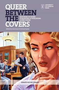 portada Queer Between the Covers: Histories of Queer Publishing and Publishing Queer Voices 