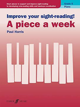 portada Improve Your Sight-Reading! Piano -- A Piece a Week, Grade 5: Short Pieces to Support and Improve Sight-Reading by Developing Note-Reading Skills and