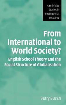portada From International to World Society? Hardback: English School Theory and the Social Structure of Globalisation (Cambridge Studies in International Relations) (en Inglés)