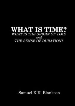 portada What Is Time? What Is the Origin of Time and the Sense of Duration? (en Inglés)
