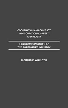 portada Cooperation and Conflict in Occupational Safety and Health: A Multination Study of the Automotive Industry (en Inglés)