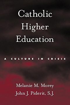 portada Catholic Higher Education: A Culture in Crisis (in English)