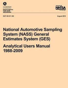 portada National Automotive Sampling System (NASS) General Estimates System (GES): Analytical Users Manual, 1988-2009 (en Inglés)