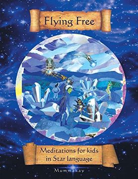 portada Flying Free: Meditations for Kids in Star Language (en Inglés)