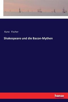 portada Shakespeare und die Bacon-Mythen (en Alemán)