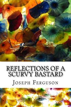 portada Reflections of a Scurvy Bastard (en Inglés)